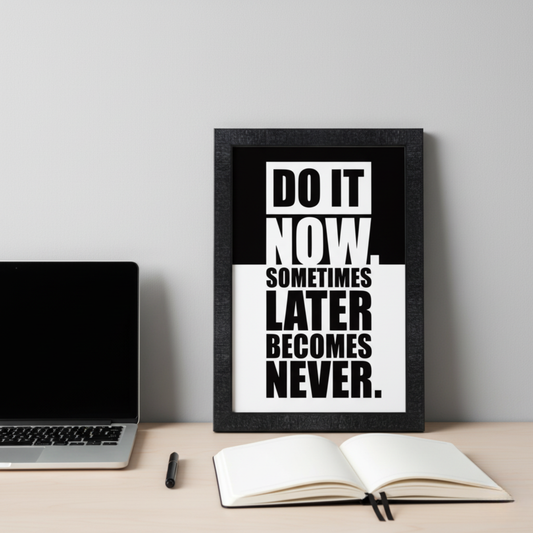 "DO IT NOW" Motivational Quote Art Frame